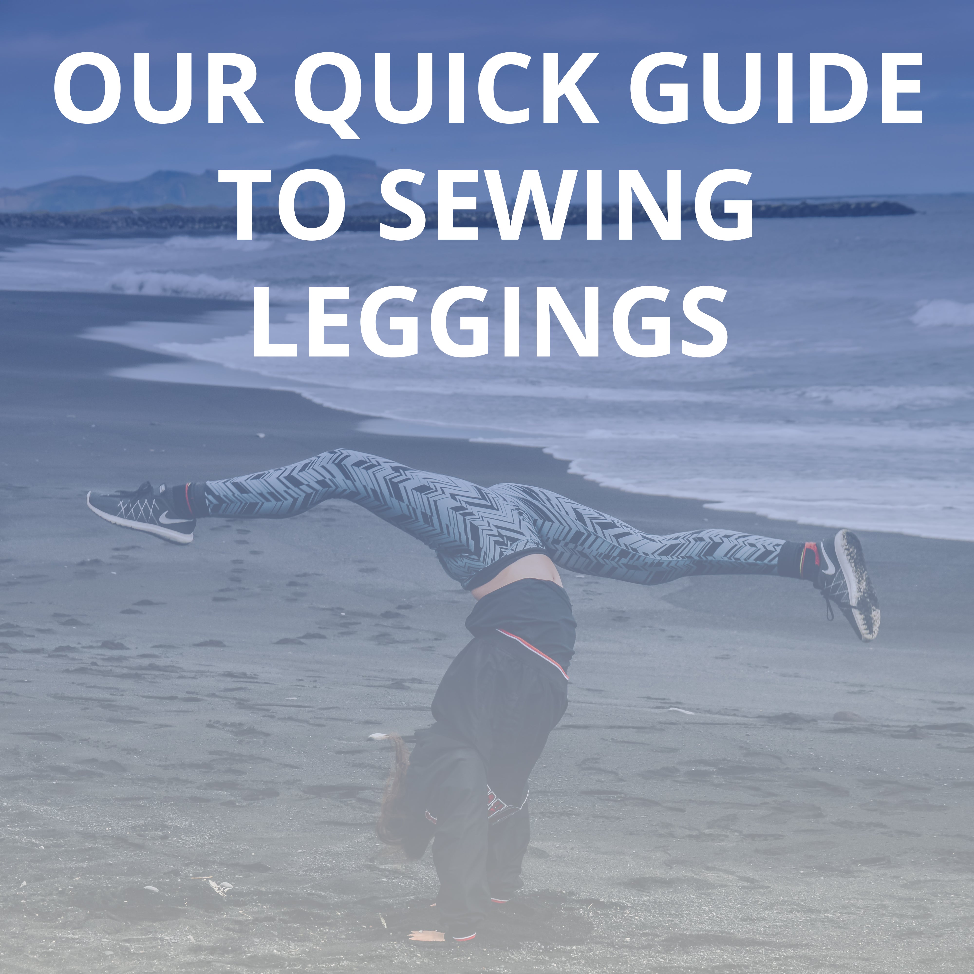 Our quick guide to sewing leggings