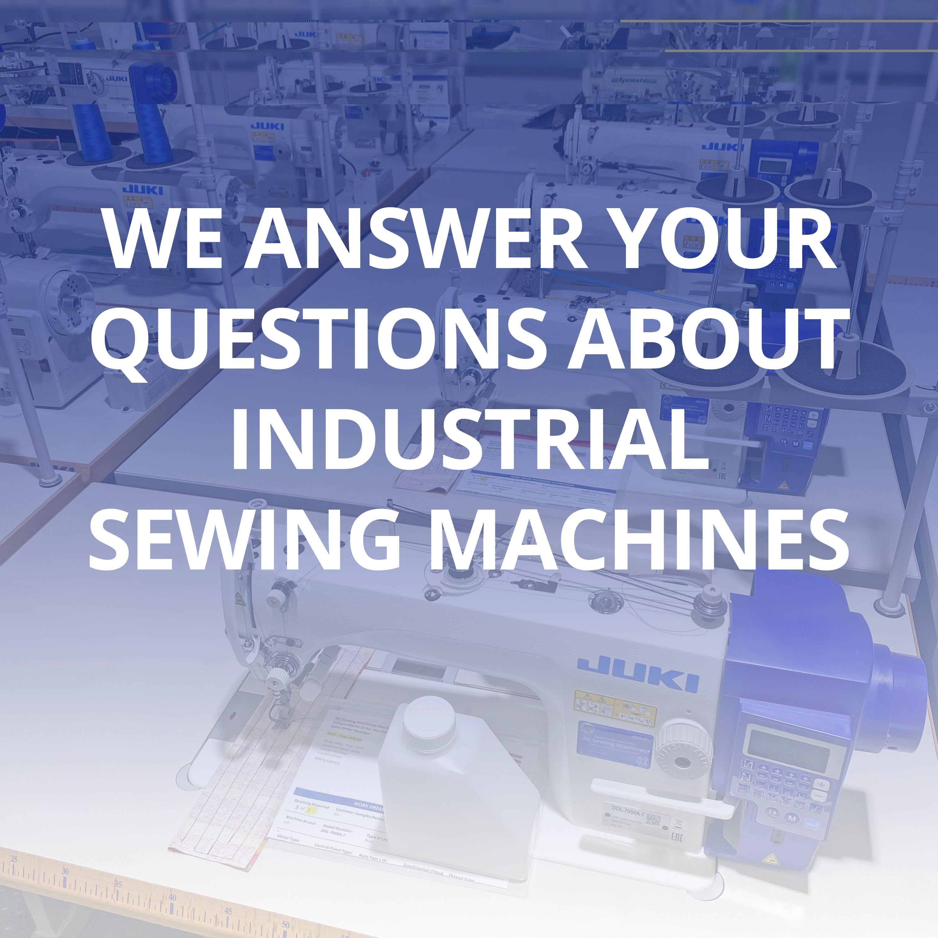 We answer your most frequently asked questions about industrial sewing