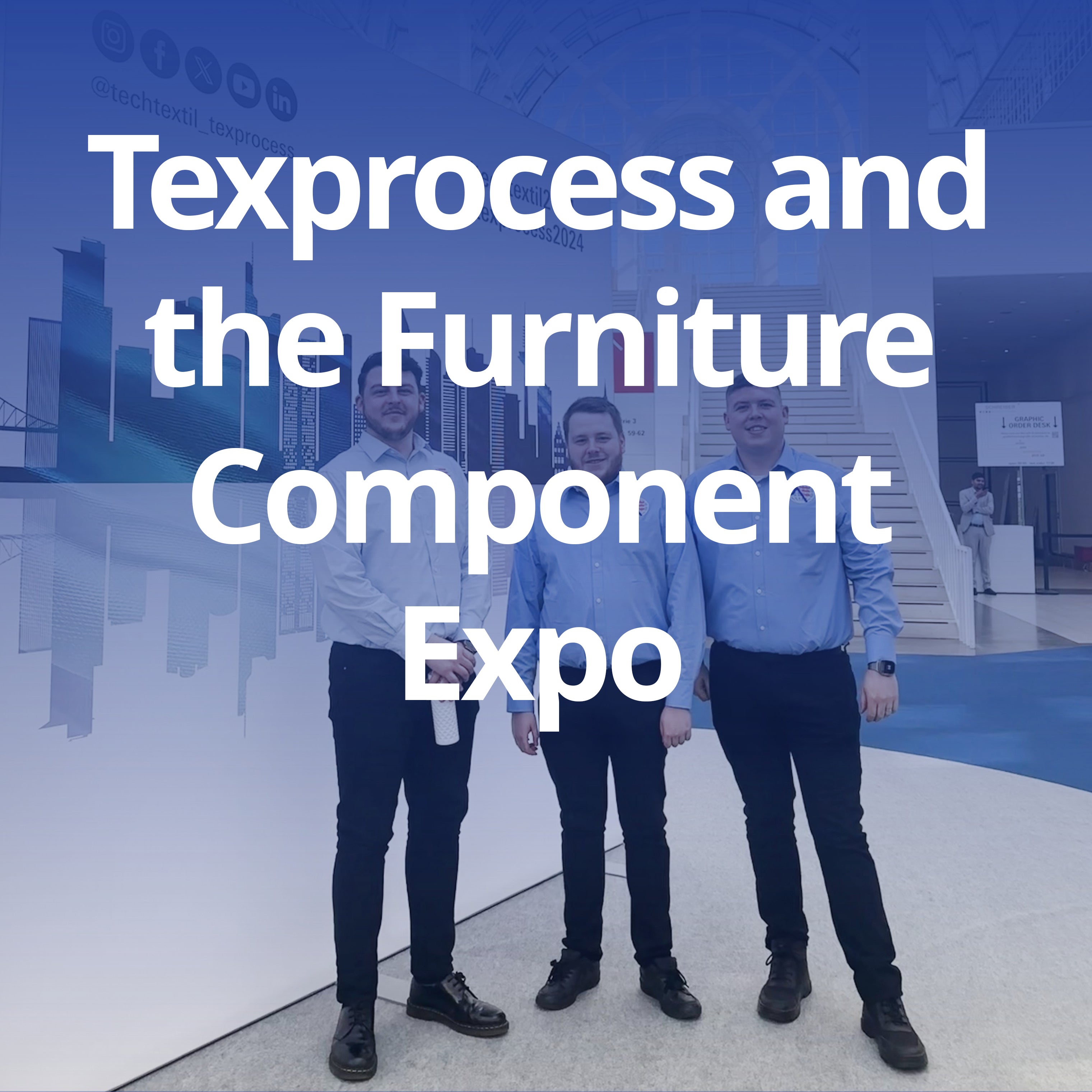 Texprocess and the Furniture Component Expo